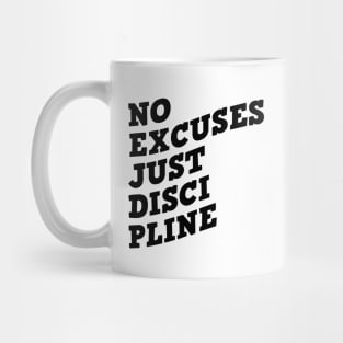 No Excuses Just Discipline Mug